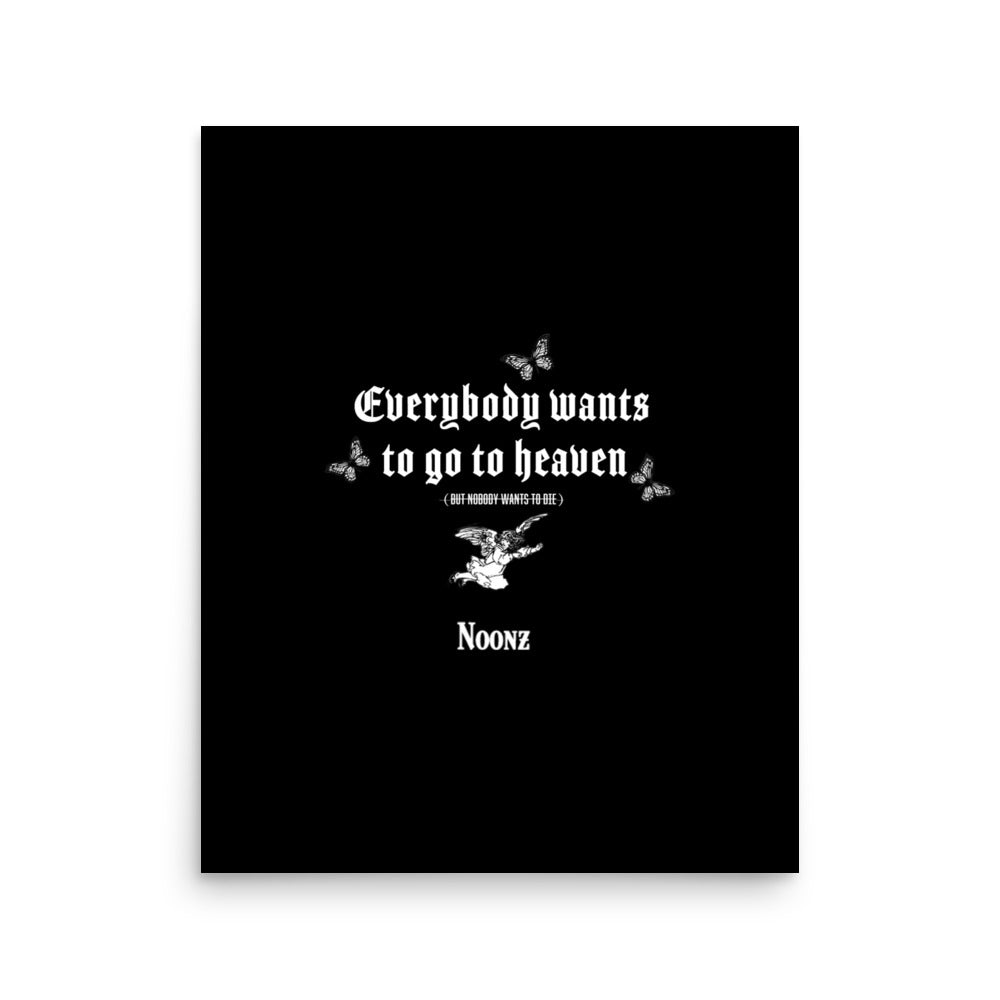 "Everybody Wants To Go To Heaven" Poster.